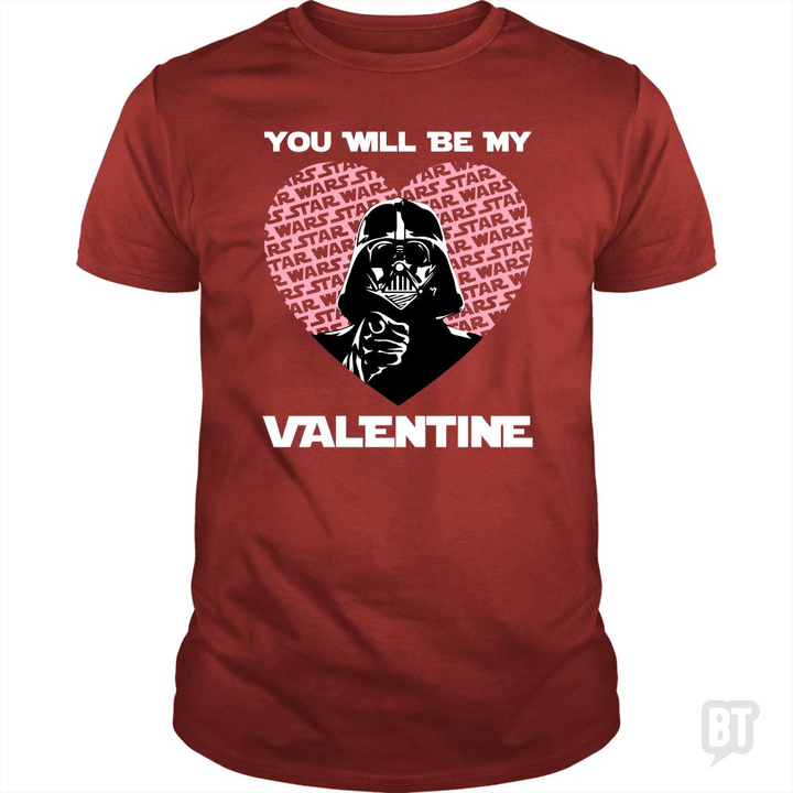 You will be my valentine - BustedTees.com