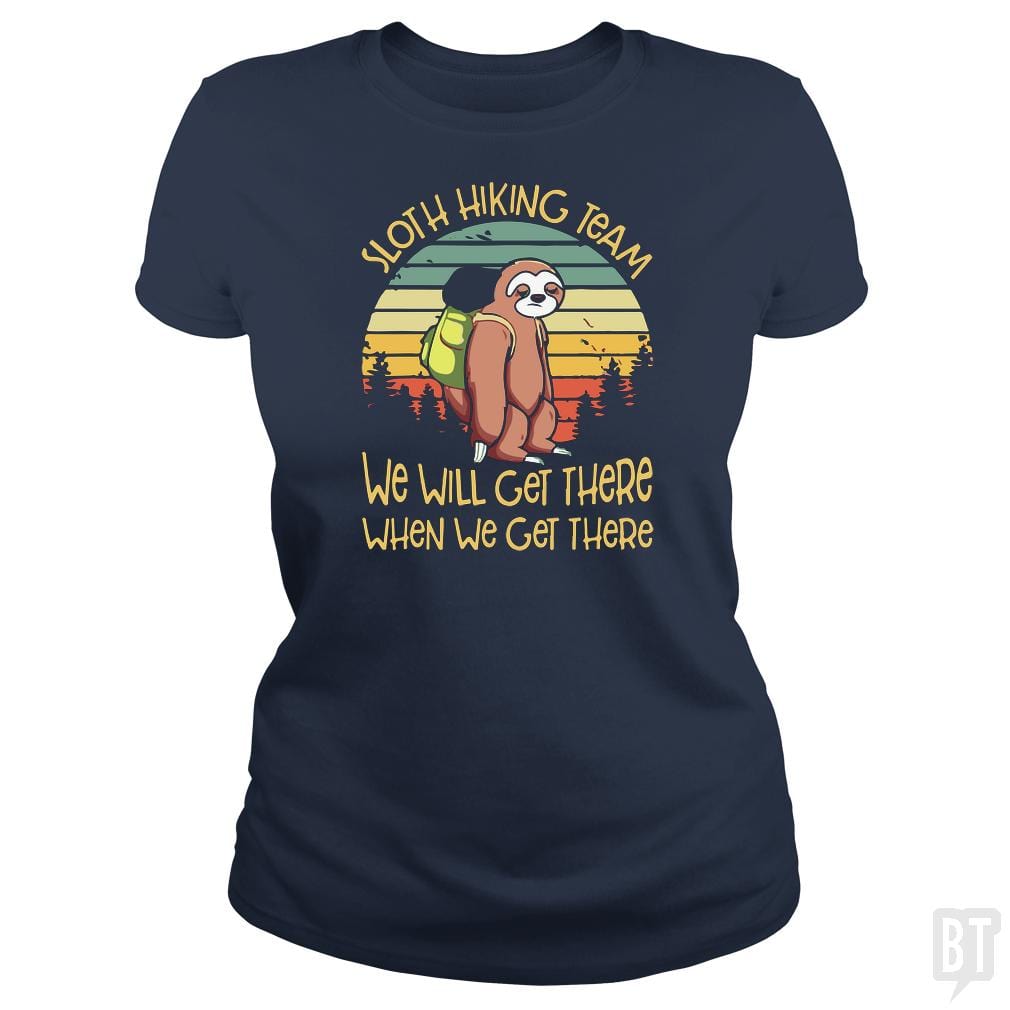 Funny Sloth Hiking Team T Shirt We Will Get There - BustedTees.com
