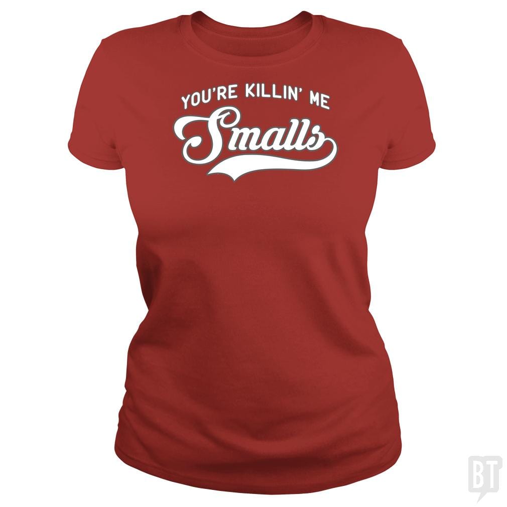 You're Killin' Me Smalls Funny Baseball Parent T-S - BustedTees.com