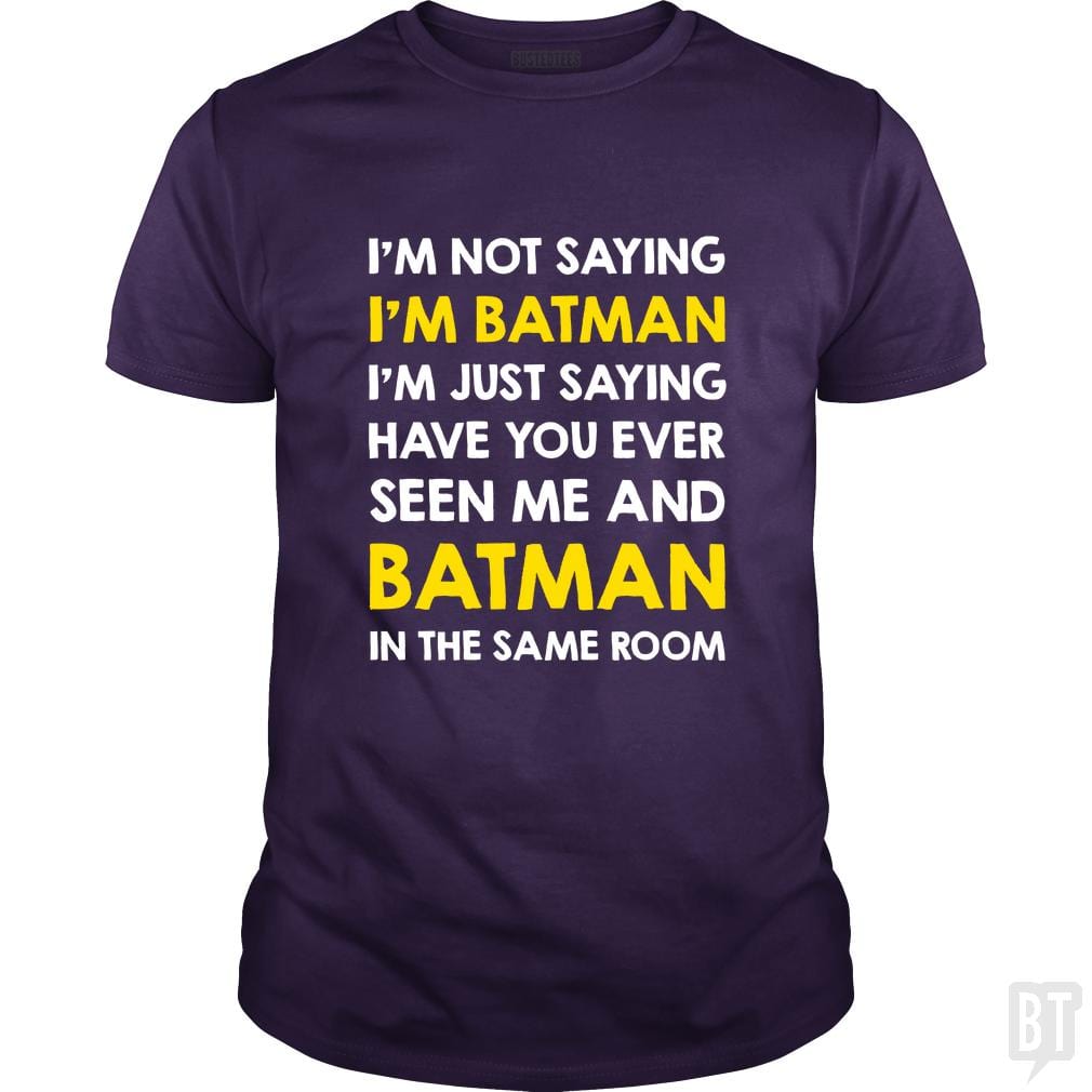 Just Saying - BustedTees.com