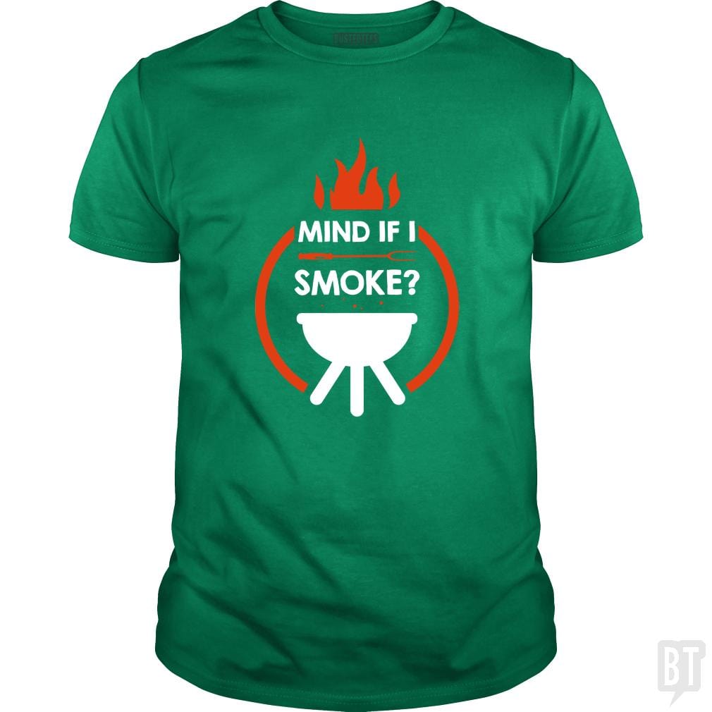 Mind If I Smoke - BustedTees.com