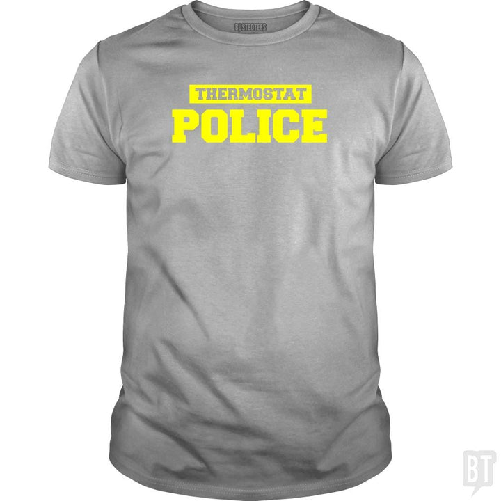 Father's Day Shirt - Thermostat Police - Dad Shirt - BustedTees.com