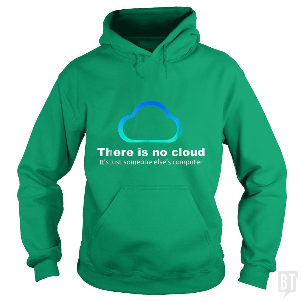 Tech Humor: There is No Cloud, Just Someone Else's Computer - BustedTees.com