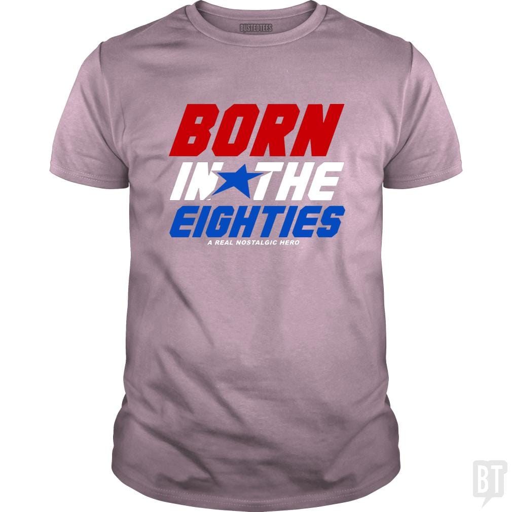 Born Inthe Eighties - BustedTees.com