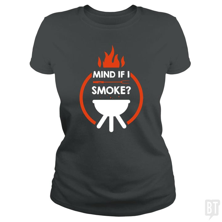 Mind If I Smoke - BustedTees.com