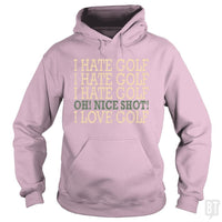 Load image into Gallery viewer, I Hate Golf-Oh Nice Shot-I Love Golf Humor T-Shirt - BustedTees.com
