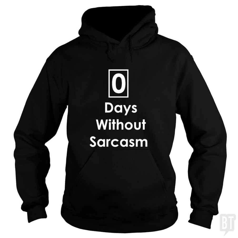 Zero 0 Days Without Sarcasm Funny - BustedTees.com