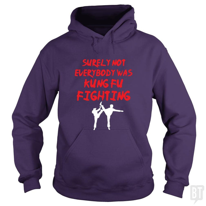 Surely Not Everbody Was Kungfu Fighting - BustedTees.com