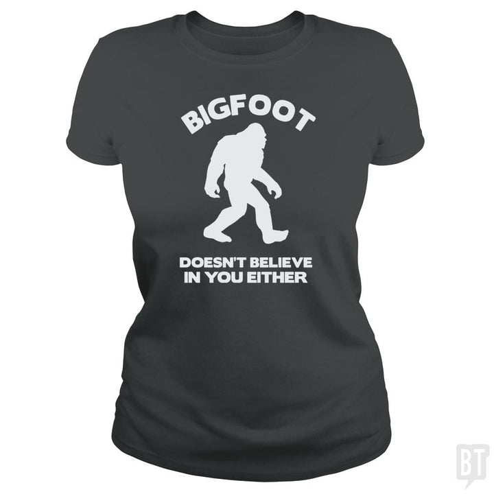 Bigfoot Doesn't Believe - BustedTees.com