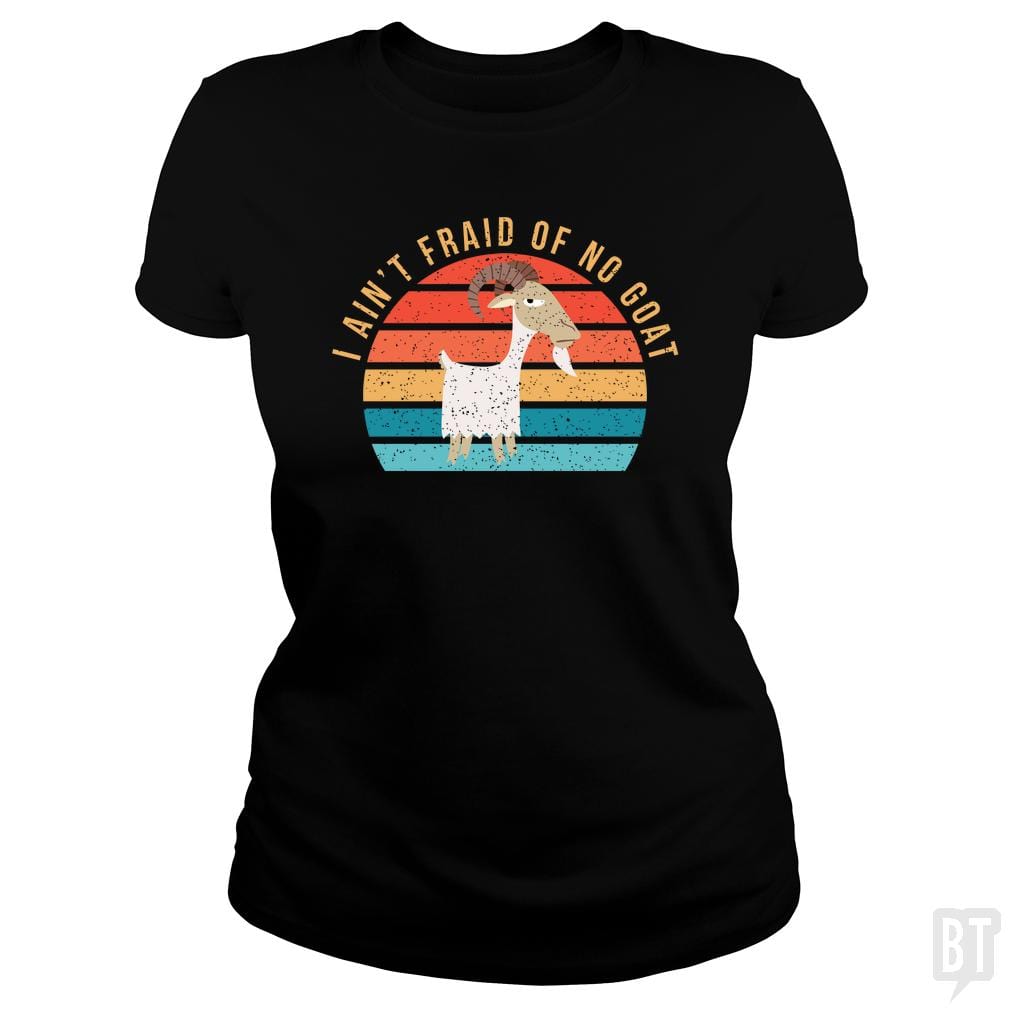 I Ain't 'Fraid of No Goat - BustedTees.com