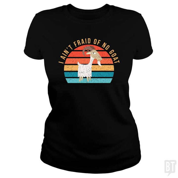 I Ain't 'Fraid of No Goat - BustedTees.com