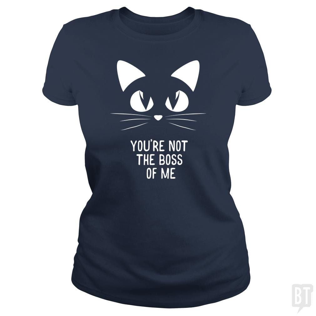 You're Not The Boss of Me - BustedTees.com