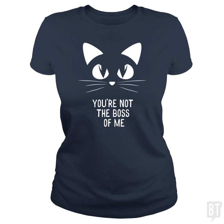 You're Not The Boss of Me - BustedTees.com