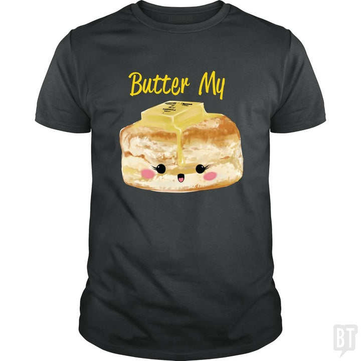 Butter My - BustedTees.com