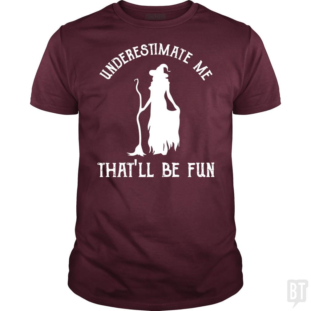 Womens Funny Witch Halloween - Underestimate Me Th - BustedTees.com