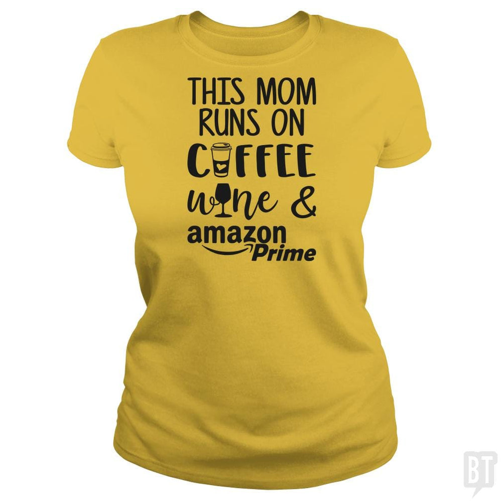 This Mom Runs on Coffee, Win and Amazon Prime - BustedTees.com