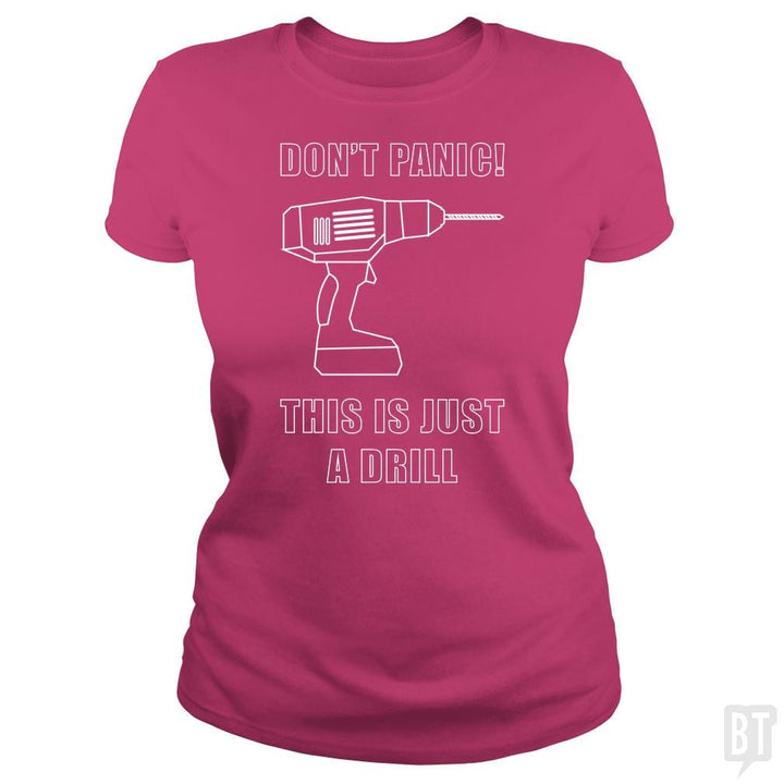 Don't Panic! This Is Just A Drill - BustedTees.com