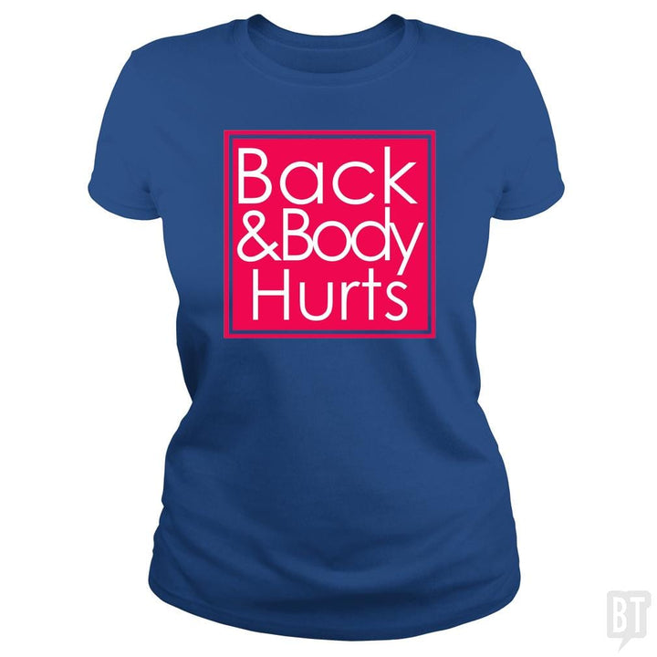 Back and Body Hurts - BustedTees.com