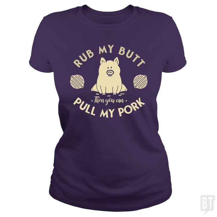 Rub My Butt - Pull My Pork - BustedTees.com