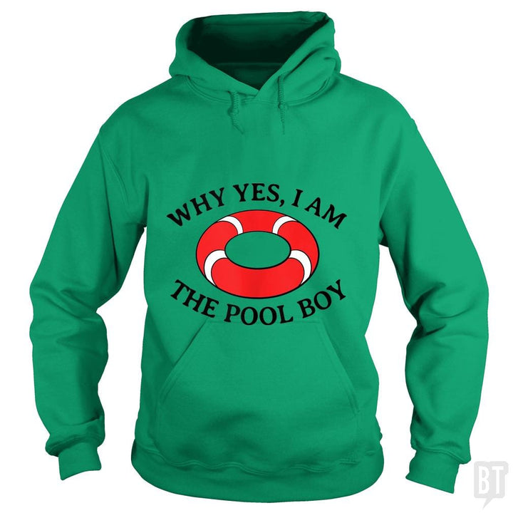 Why Yes I Am The Pool Boy - BustedTees.com