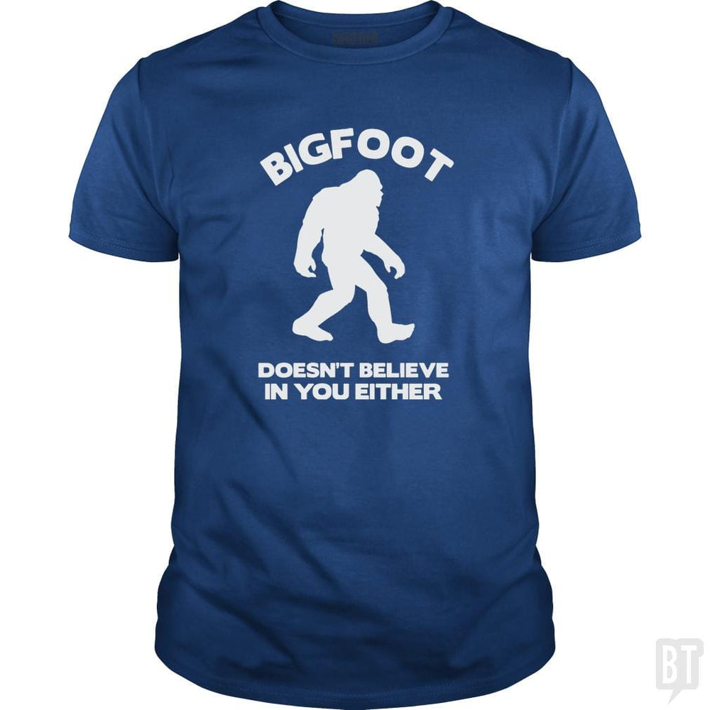 Bigfoot Doesn't Believe - BustedTees.com