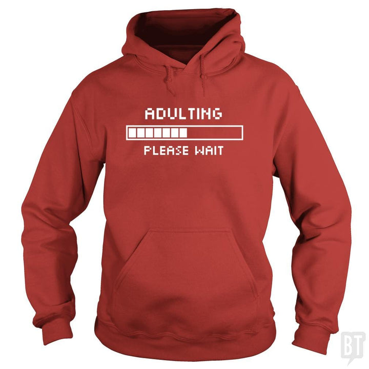 Adulting Please Wait - BustedTees.com