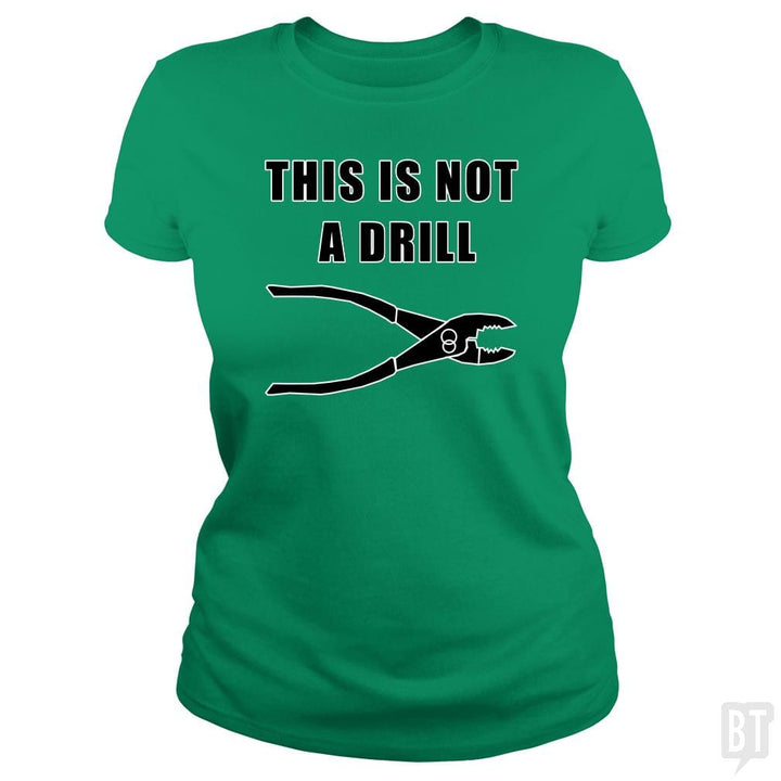 This Is Not A Drill - BustedTees.com