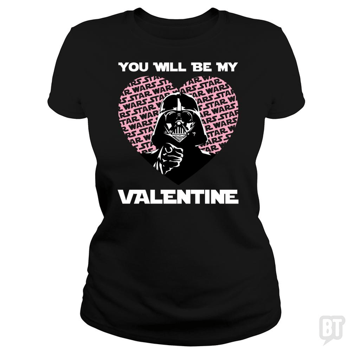 You will be my valentine - BustedTees.com
