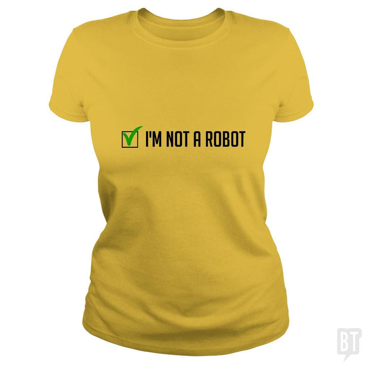 Not a Robot - BustedTees.com