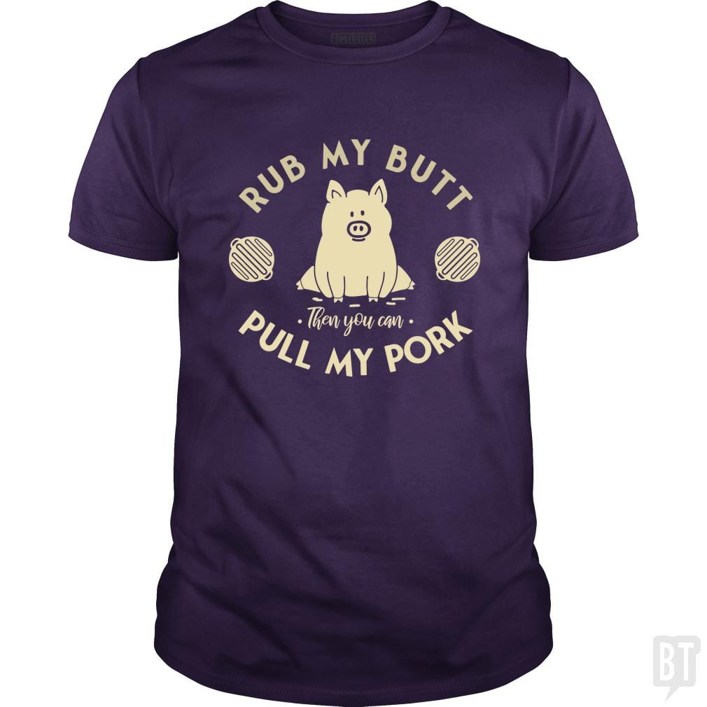 Rub My Butt - Pull My Pork - BustedTees.com