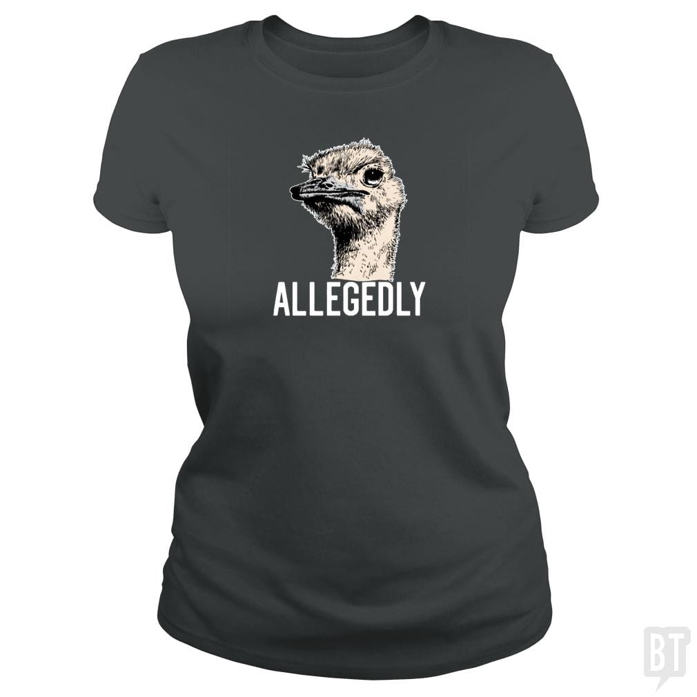 Letterkenny Allegedly Ostrich Funny Flightless Bir - BustedTees.com