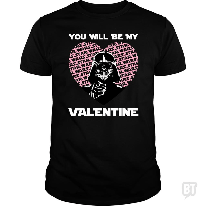 You will be my valentine - BustedTees.com