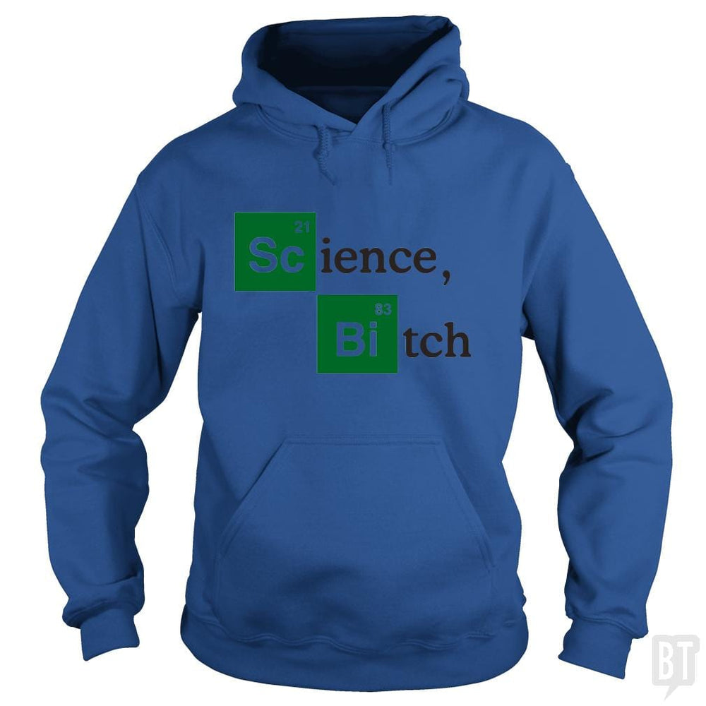 Science bitch - BustedTees.com