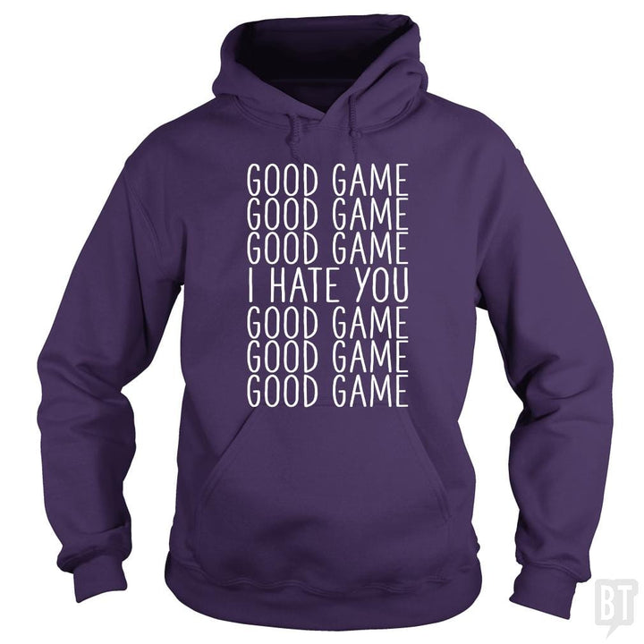 Good Game I Hate You - BustedTees.com