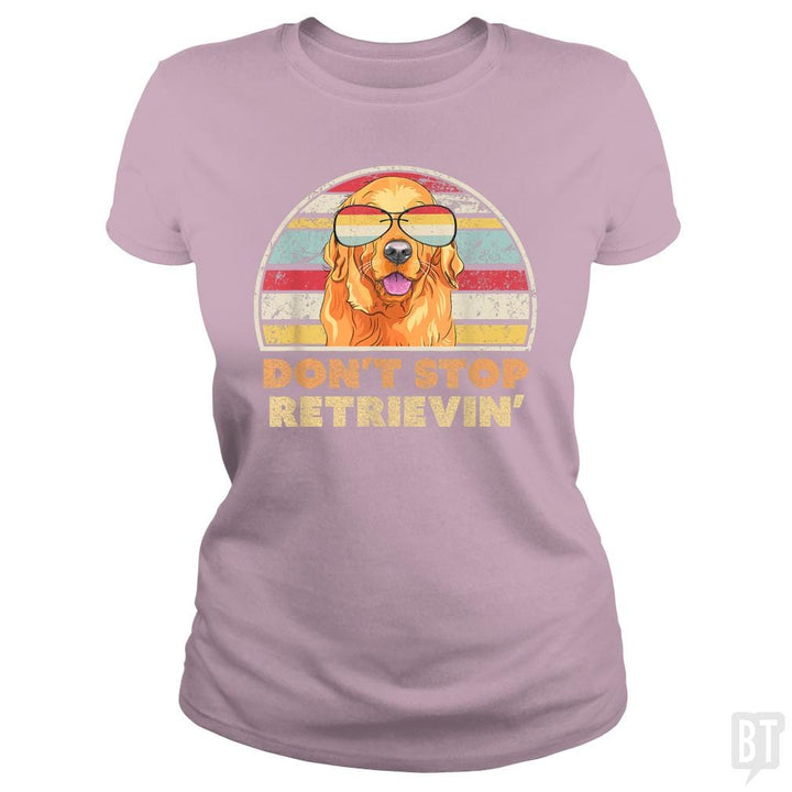 Don't Stop Retrieving - BustedTees.com