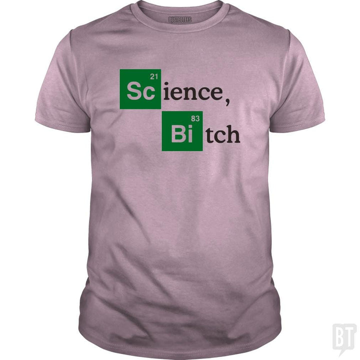 Science bitch - BustedTees.com