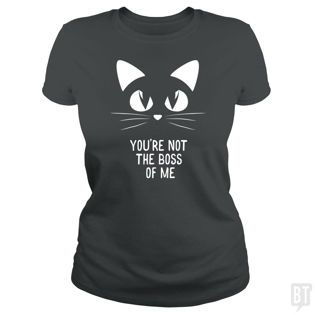 You're Not The Boss of Me - BustedTees.com