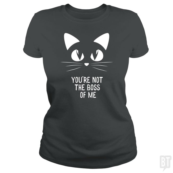You're Not The Boss of Me - BustedTees.com
