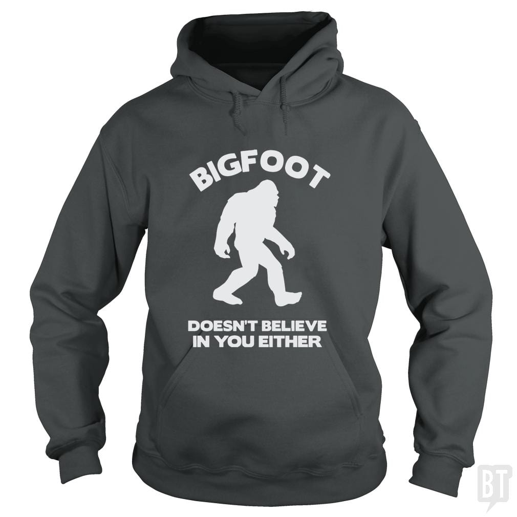 Bigfoot Doesn't Believe - BustedTees.com