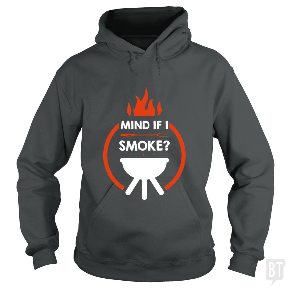 Mind If I Smoke - BustedTees.com