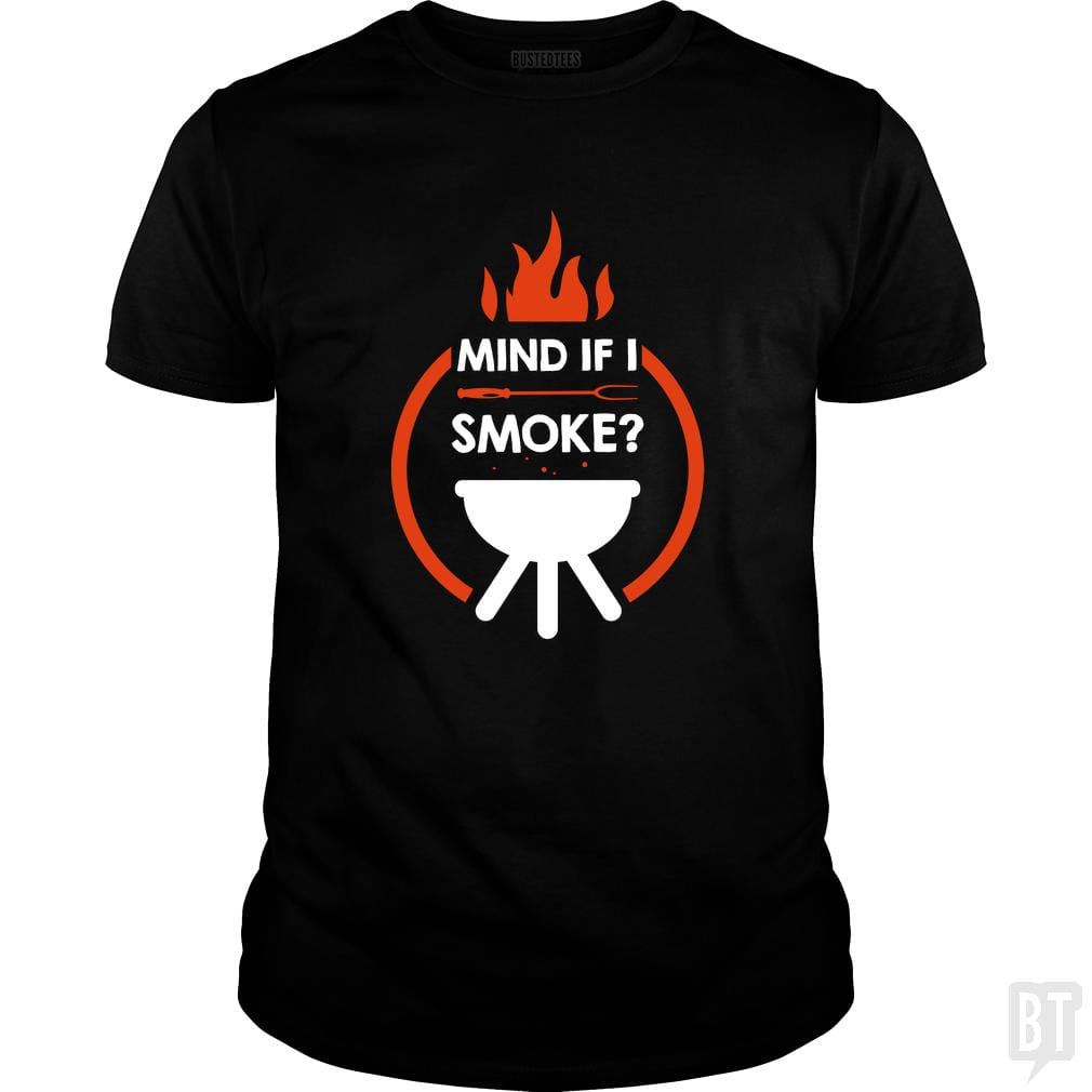 Mind If I Smoke - BustedTees.com