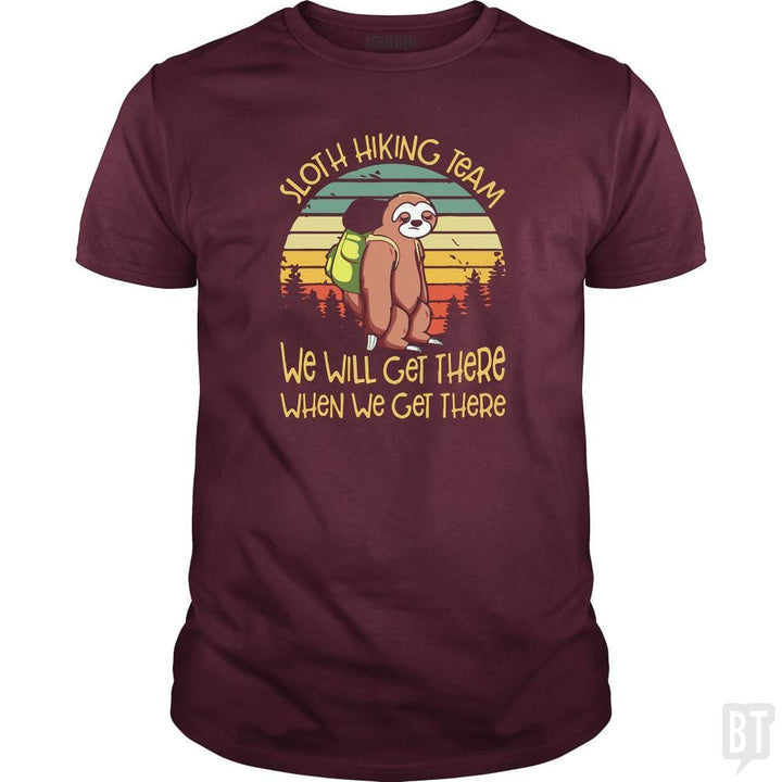 Funny Sloth Hiking Team T Shirt We Will Get There - BustedTees.com