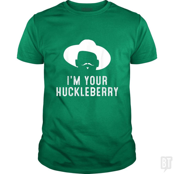 I'm Your Huckleberry Funny Sarcasm - BustedTees.com