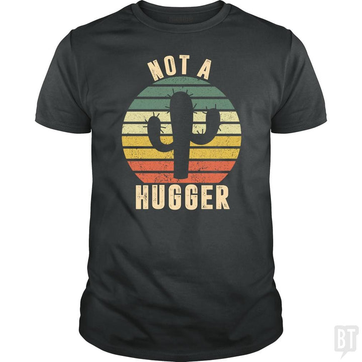 Not A Hugger Cactus Vintage Shirt - BustedTees.com