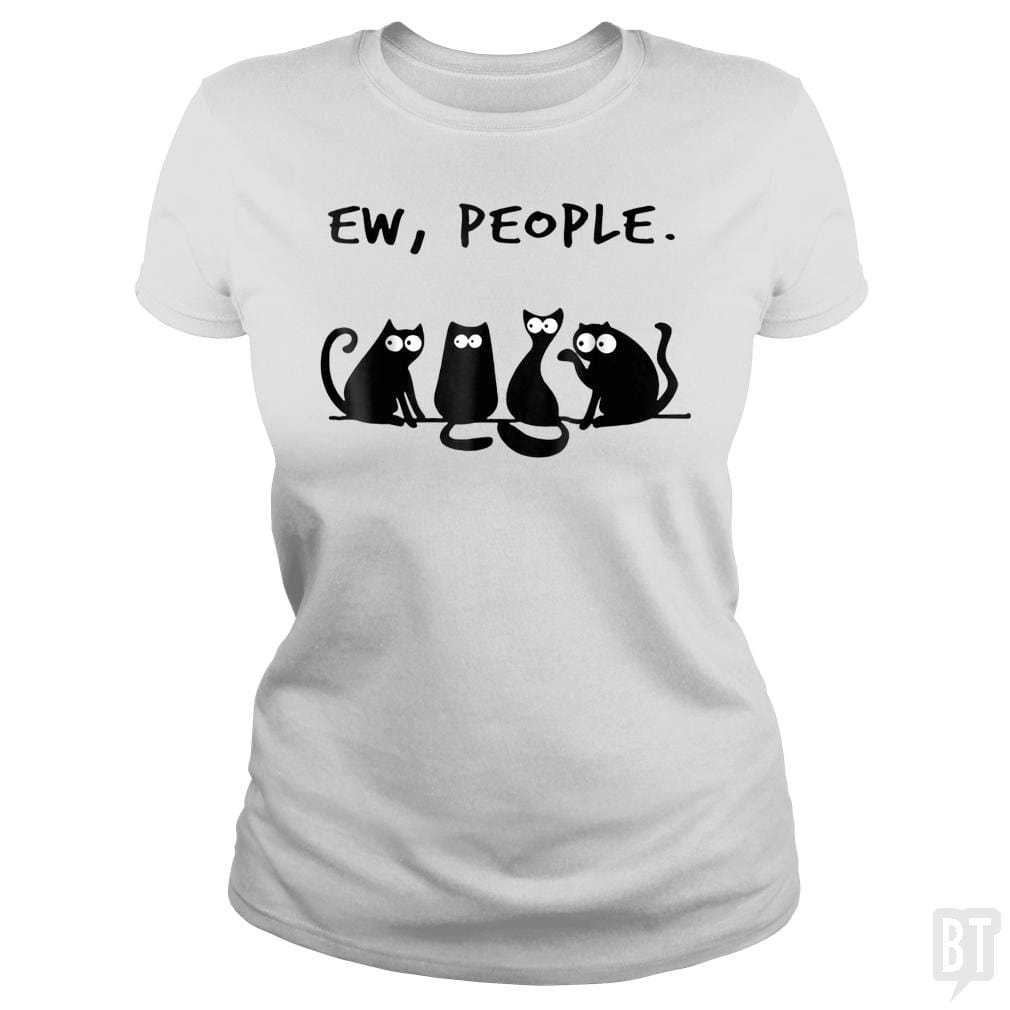Funny Cat Ew, People - BustedTees.com