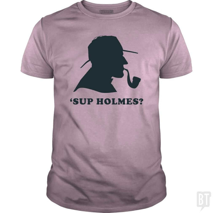 'Sup Holmes? - BustedTees.com