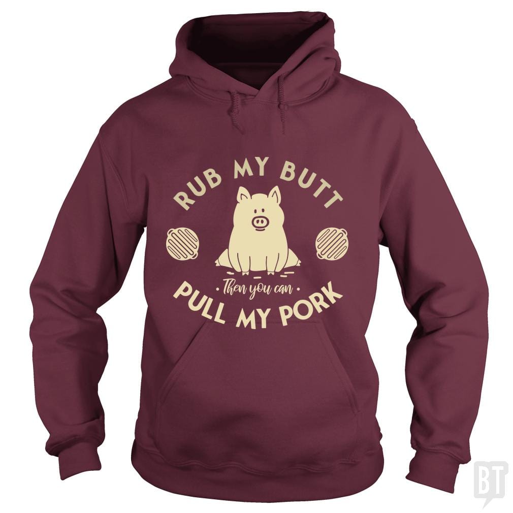 Rub My Butt - Pull My Pork - BustedTees.com