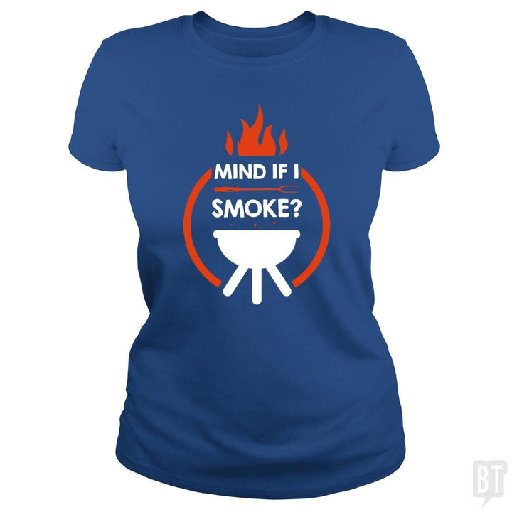 Mind If I Smoke - BustedTees.com