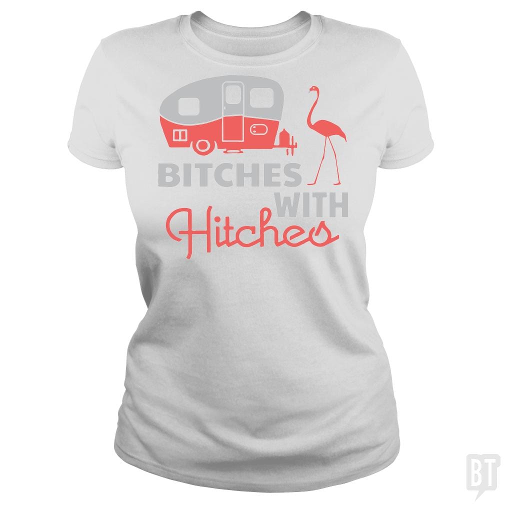 Bitches with hitches t shirt - BustedTees.com