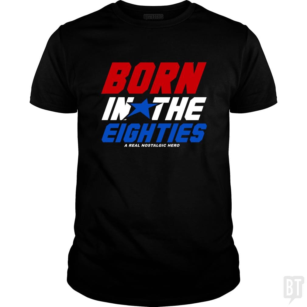 Born Inthe Eighties - BustedTees.com